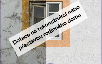 🏡 Jak získat dotace na rekonstrukci nebo přestavbu rodinného domu? My vám s tím pomůžeme!